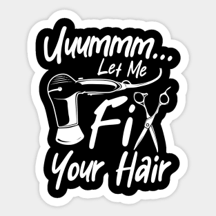 Let Me Fix Your Hair - Hairdresser Sticker